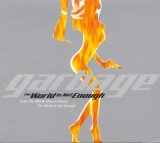 Garbage - The World is Not Enough