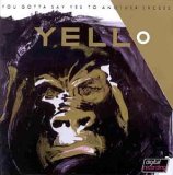 Yello - You Gotta Say Yes to Another Excess