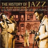 Various artists - The History of Jazz - The Be-Bop Revolution