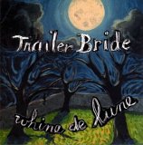 Trailer Bride - Whine de Lune