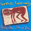 Was (Not Was) - Hello Dad ... I'm In Jail [UK]