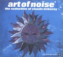 The Art Of Noise - The Seduction of Claude Debussy
