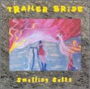 Trailer Bride - Smelling Salts