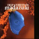 Deep Forest - Madazulu