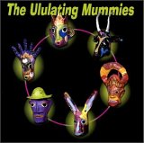 The Ululating Mummies - We Are Not Dead