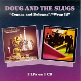 Doug And The Slugs - Cognac and Bologna/Wrap It!