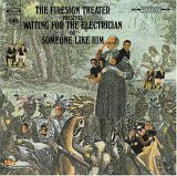 Firesign Theatre - Waiting For The Electrician Or Someone Like Him