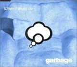 Garbage - When I Grow Up CD1 [UK CD5]