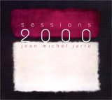 Jean-Michel Jarre - Sessions 2000
