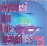 Various artists - sedated in the eighties no.5