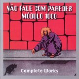 Módulo 1000 - Não Fale Com Paredes (Complete Works)