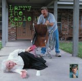 Larry the Cable Guy - Larry the Cable Guy