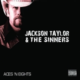 Jackson Taylor & The Sinners - Aces 'N Eights