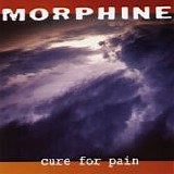 Morphine - Cure For Pain