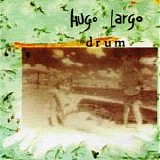 Hugo Largo - Drum