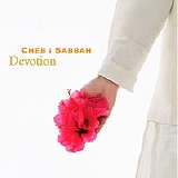 DJ Cheb I Sabbah - Devotion