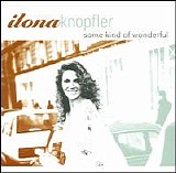 Ilona Knopfler - Some Kind Of Wonderful