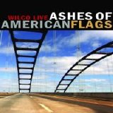 Wilco - Ashes Of American Flags