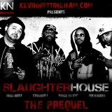 Slaughterhouse - Slaughterhouse:  The Prequel