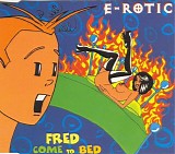 E-Rotic - Fred Come To Bed