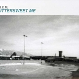R.E.M. - Bittersweet Me (Single)