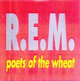 REM - Poets of the Wheat