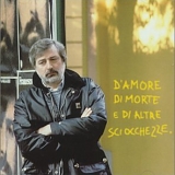 Francesco Guccini - D'amore Di Morte E Di Altre Sciocchezze