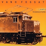 Ivano Fossati - Lampo Viaggiatore
