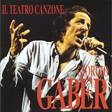 Giorgio Gaber - Il Teatro Canzone