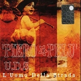 Piero Pelù - U.D.S. - L'uomo della strada