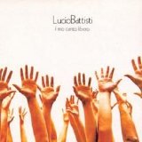 Lucio Battisti - Il mio canto libero