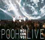 Pooh - Noi con voi. Live