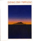 Robert Fripp & Brian Eno - Evening star