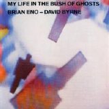 Brian Eno - My Life In The Bush Of Ghosts