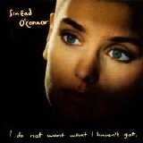 Sinead O'Connor - I Do Not Want What I Haven't Got