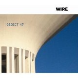 Wire - Object 47