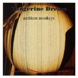 Tangerine Dream - Ambient Monkeys