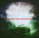 Exploding Star Orchestra - We Are All from Somewhere Else