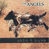 The Angels - Skin & Bone