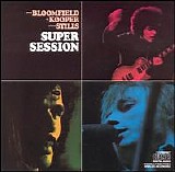 Mike Bloomfield, Al Kooper, Stephen Stills - Super Session (Collector's Edition)