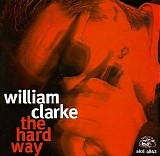 William Clarke - The Hard Way