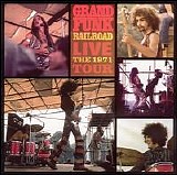 Grand Funk Railroad - Live, The 1971 Tour