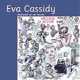 Cassidy, Eva - Method Actor