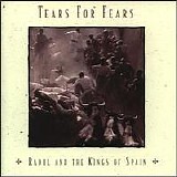 Tears for Fears - Raoul and the Kings of Spain
