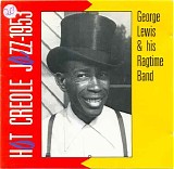 George Lewis & His Ragtime Band - Hot Creole Jazz