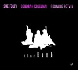 Deborah Coleman & Roxanne Potvin Sue Foley - Time Bomb - 2007 - 192kbs