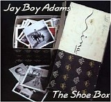 Jay Boy Adams - JAY BOY ADAMS - THE SHOE BOX - 2007 - VBRKbs