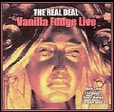 Vanilla Fudge - Real Deal: Vanilla Fudge Live