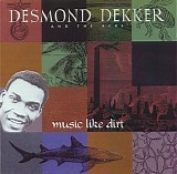 Desmond Dekker & the Aces - Music Like Dirt - 1995 - 192kbs