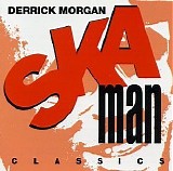 Derrick Morgan - Ska Man Classics - 1995 - 192kbs
